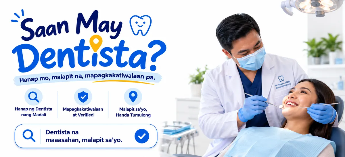 Saan May Dentista - Hanap mo, malapit na, mapagkakatiwalaan pa
